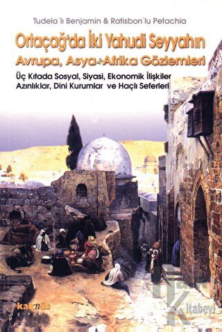 Ortaçağ’da İki Yahudi Seyyahın Avrupa, Asya ve Afrika Gözlemleri - Hal