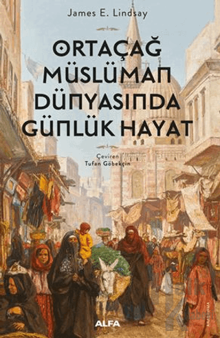 Ortaçağ Müslüman Dünyasında Günlük Hayat