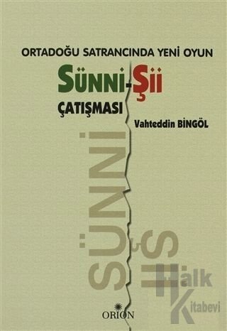 Ortadoğu Satrancında Yeni Oyun: Sünni-Şii Çatışması - Halkkitabevi