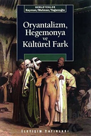 Oryantalizm, Hegemonya ve Kültürel Fark