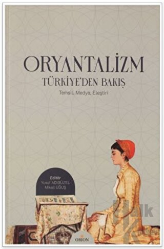 Oryantalizm Türkiye'den Bakış - Halkkitabevi