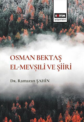 Osman Bektaş El- Mevṣıli ve Şiiri