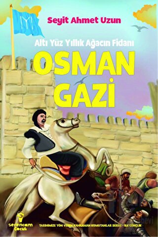 Osman Gazi - Altı Yüz Yıllık Ağacın Fidanı - Halkkitabevi