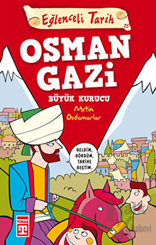 Osman Gazi Büyük Kurucu - Eğlenceli Tarih - Halkkitabevi