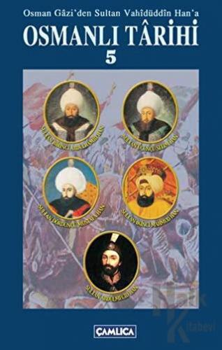Osman Gazi’den Sultan Vahidüddin Han’a Osmanlı Tarihi 5