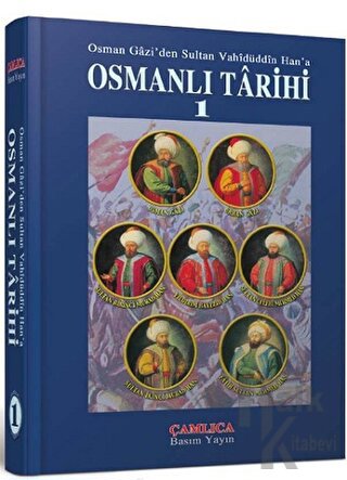 Osman Gazi'den Sultan Vahidüddin Han'a Osmanlı Tarihi 1 (Ciltli) - Hal