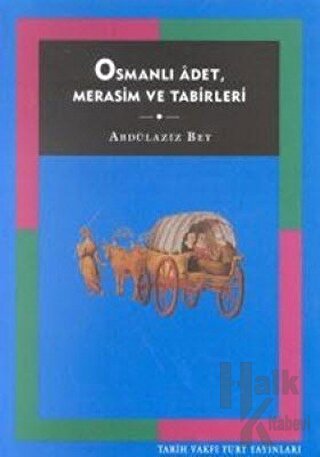 Osmanlı Adet, Merasim ve Tabirleri - Halkkitabevi