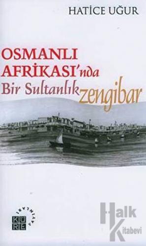 Osmanlı Afrikası’nda Bir Sultanlık: Zengibar - Halkkitabevi