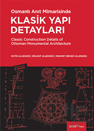 Osmanlı Anıt Mimarisinde Klasik Yapı Detayları Classic Construction De