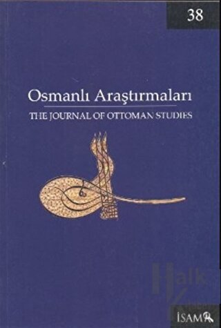 Osmanlı Araştırmaları - The Journal of Ottoman Studies Sayı: 38