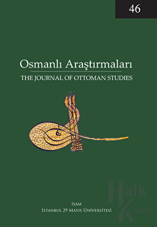 Osmanlı Araştırmaları - The Journal of Ottoman Studies Sayı: 46
