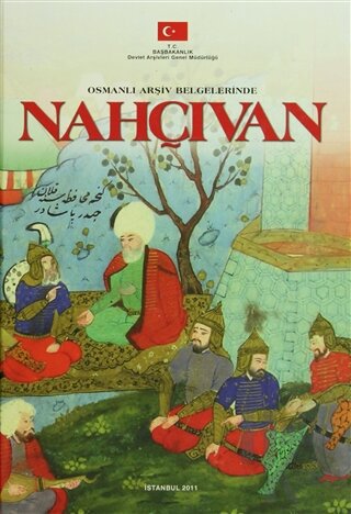 Osmanlı Arşiv Belgelerinde Nahçıvan (Ciltli)