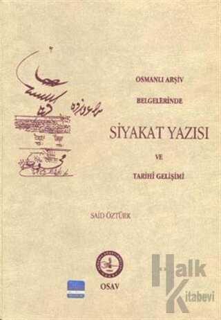 Osmanlı Arşiv Belgelerinde Siyakat Yazısı ve Tarihi Gelişimi - Halkkit