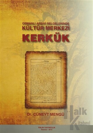 Osmanlı Arşivi Belgelerinde Kültür Merkezi Kerkük - Halkkitabevi