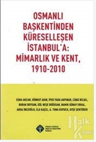 Osmanlı Başkentinden Küreselleşen İstanbul'a: Mimarlık ve Kent, 191-20