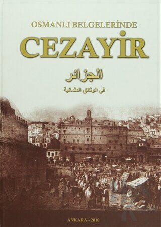 Osmanlı Belgelerinde Cezayir (Ciltli)