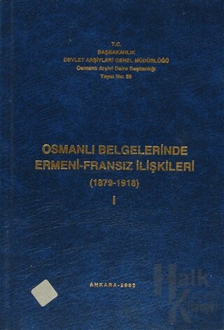 Osmanlı Belgelerinde Ermeni - Fransız İlişkileri (3 Cilt Takım) (Ciltli)