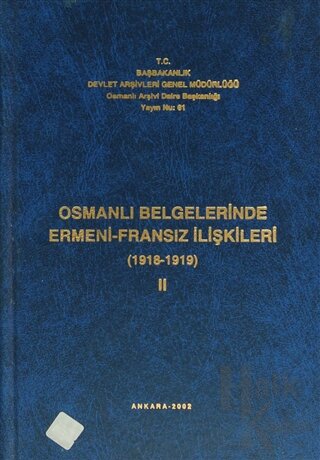 Osmanlı Belgelerinde Ermeni - Fransız İlişkileri Cilt: 2 (Ciltli)