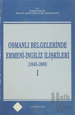 Osmanlı Belgelerinde Ermeni - İngiliz İlişkileri (4 Cilt Takım) (Ciltli)