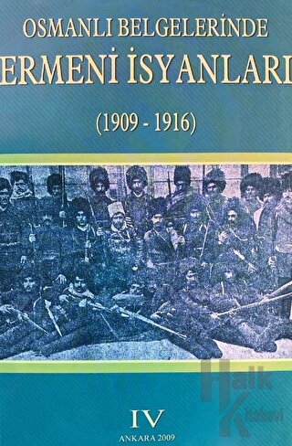 Osmanlı Belgelerinde Ermeni İsyanları 4 (1909-1916) - Halkkitabevi