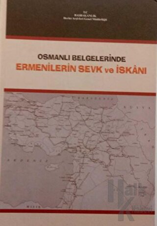 Osmanlı Belgelerinde Ermenilerin Sevk ve İskanı 1878 - 1920 (Ciltli)