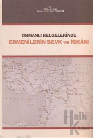 Osmanlı Belgelerinde Ermenilerin Sevk ve İskanı (Ciltli)