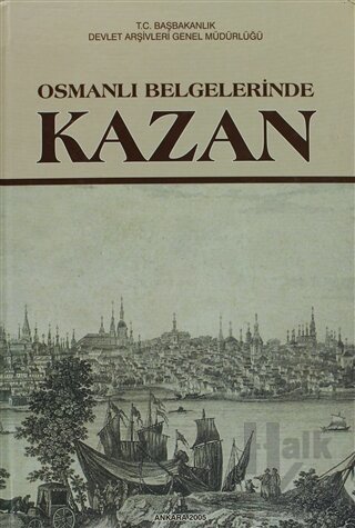 Osmanlı Belgelerinde Kazan (Ciltli) - Halkkitabevi