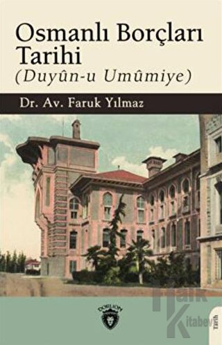 Osmanlı Borçları Tarihi (Duyun-u Umumiye) - Halkkitabevi