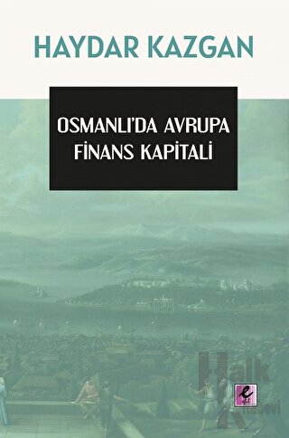 Osmanlı’da Avrupa Finans Kapitali - Halkkitabevi