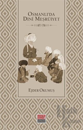 Osmanlı’da Dini Meşruiyet