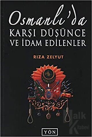 Osmanlı’da Karşı Düşünce ve İdam Edilenler