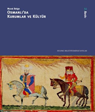 Osmanlı’da Kurumlar ve Kültür (Ciltli)