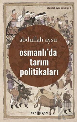 Osmanlı’da Tarım Politikaları - Halkkitabevi