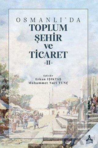 Osmanlı'da Toplum, Şehir ve Ticaret II