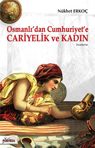 Osmanlı’dan Cumhuriyet’e Cariyelik ve Kadın - Halkkitabevi