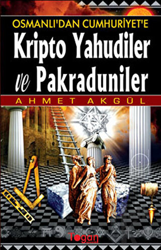 Osmanlı’dan Cumhuriyet’e Kripto Yahudiler ve Pakraduniler