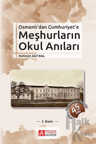 Osmanlı’dan Cumhuriyet’e Meşhurların Okul Anıları