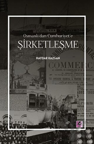 Osmanlı’dan Cumhuriyet’e Şirketleşme