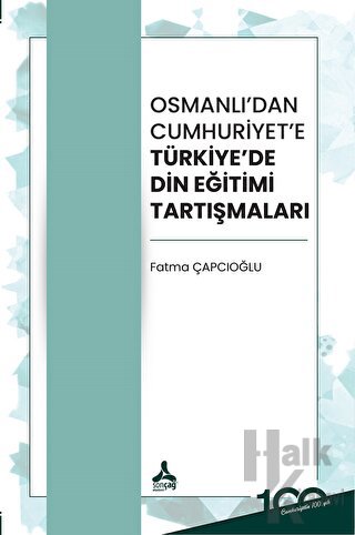 Osmanlı’dan Cumhuriyet’e Türkiye’de Din Eğitimi Tartışmaları