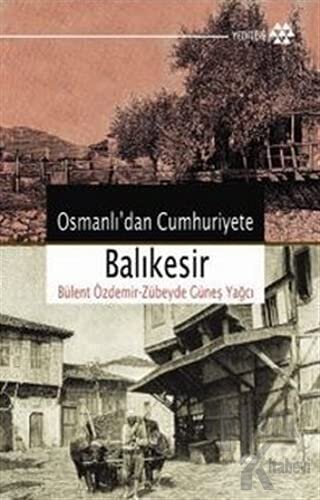 Osmanlı’dan Cumhuriyete Balıkesir - Halkkitabevi