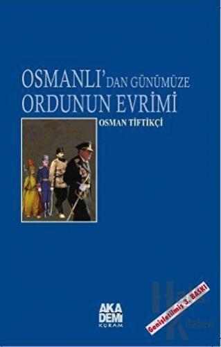 Osmanlı’dan Günümüze Ordunun Evrimi - Halkkitabevi