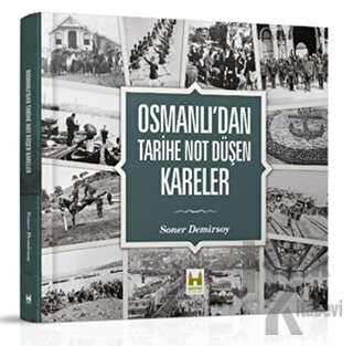 Osmanlı’dan Tarihe Not Düşen Kareler (Ciltli) - Halkkitabevi