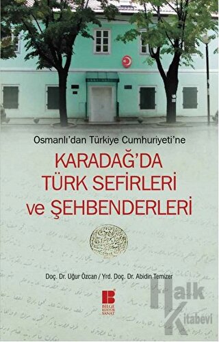 Osmanlı’dan Türkiye Cumhuriyeti’ne  Karadağ’da Türk Sefirleri ve Şehbenderleri