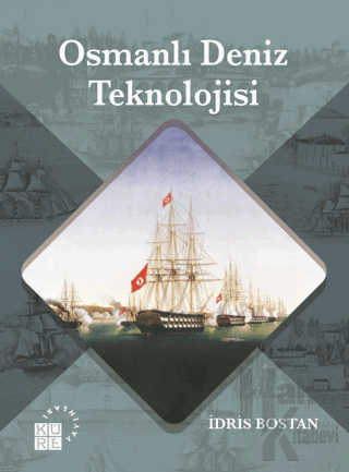 Osmanlı Deniz Teknolojisi - Halkkitabevi