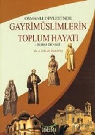 Osmanlı Devleti’nde Gayrimüslimlerin Toplum Hayatı