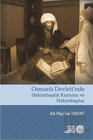 Osmanlı Devleti’nde Hekimbaşılık Kurumu ve Hekimbaşılar - Halkkitabevi