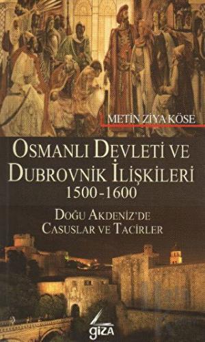 Osmanlı Devleti ve Dubrovnik İlişkileri 1500-1600
