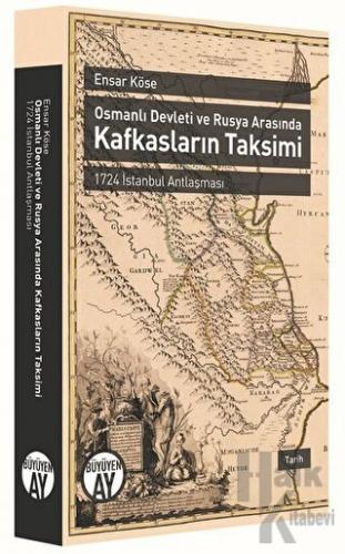 Osmanlı Devleti ve Rusya Arasında Kafkasların Taksimi - Halkkitabevi