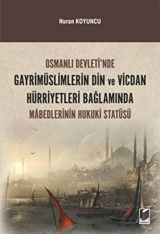 Osmanlı Devleti'nde Gayrimüslimlerin Din ve Vicdan Hürriyetleri Bağlam