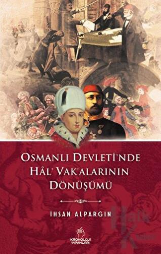 Osmanlı Devleti'nde Hal' Vak'alarının Dönüşümü - Halkkitabevi